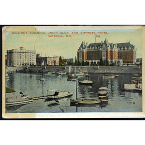 Valentine's Series Postcard 'Belmont Building, Union Club and Empress Hotel, Victoria , B.C.'