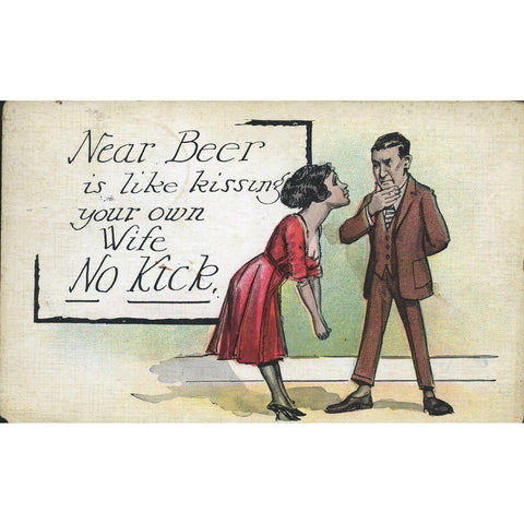 Temperance Postcard 'Near Beer is like kissing your own wife, no kick'