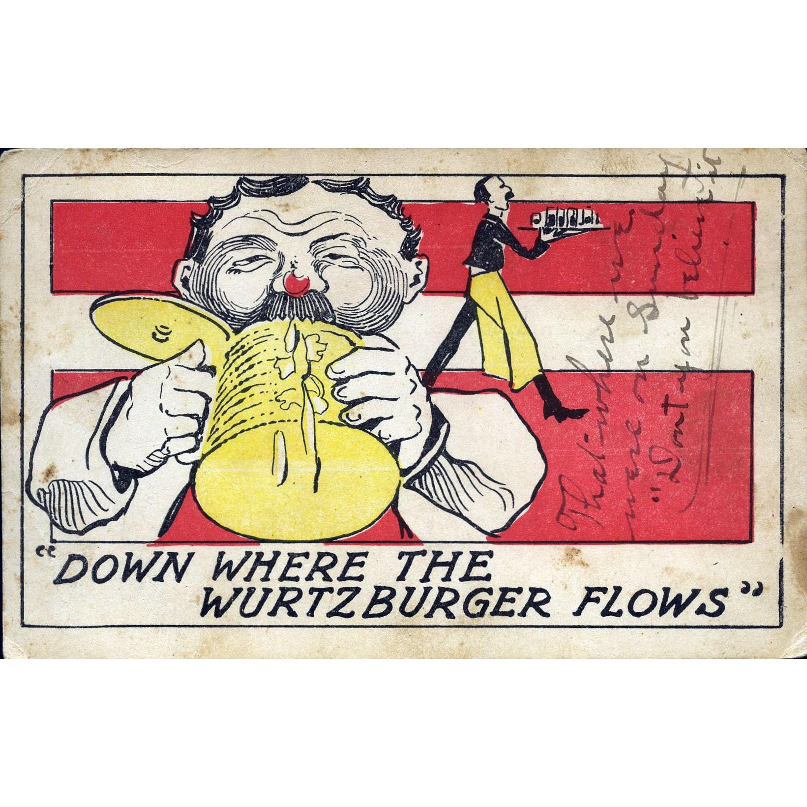 Humorous Undivided Back Postcard 'Down Where the Wurtzburger Flows'