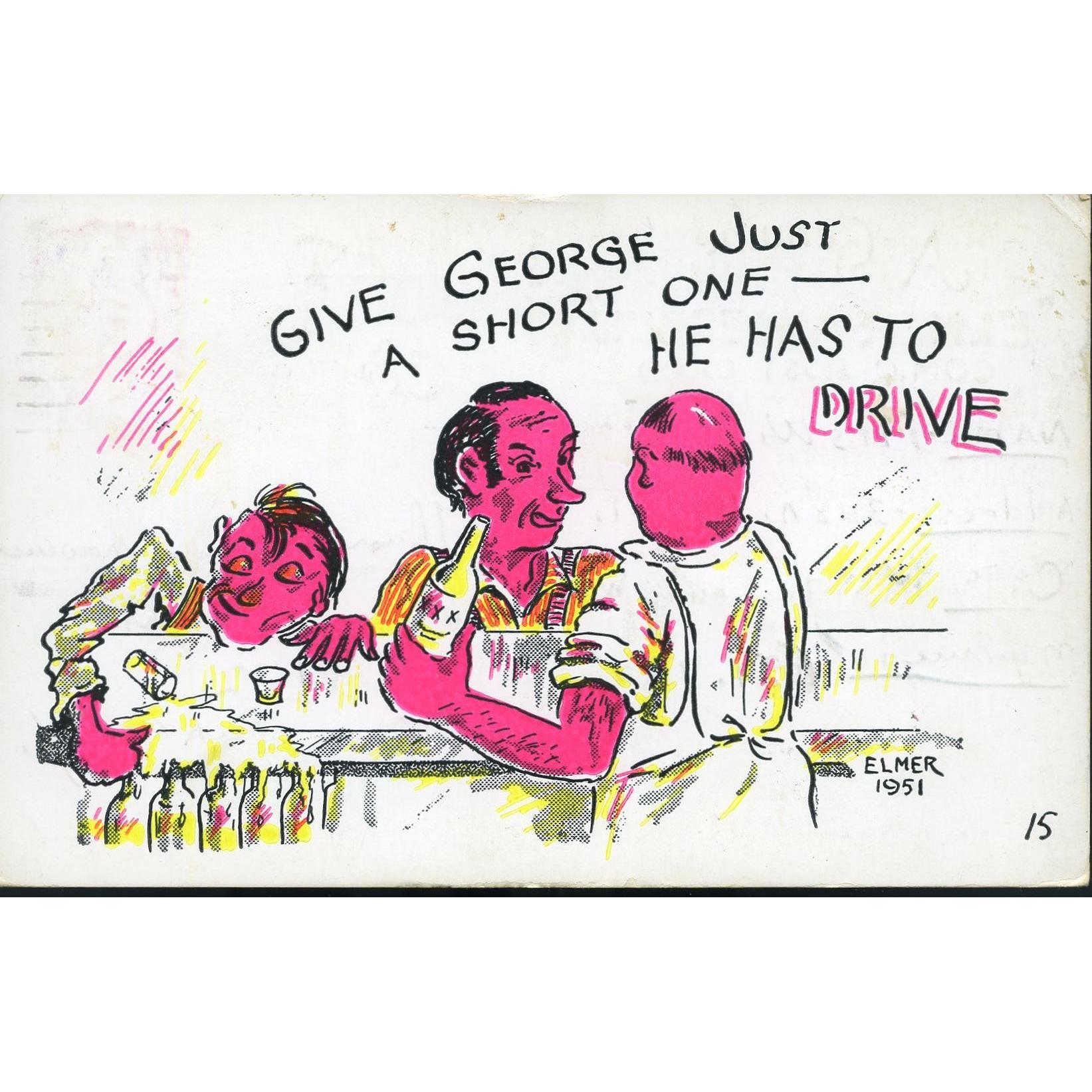 Elmer Anderson Comic Post Card 'Give George Just a Short One - He Has to Drive'